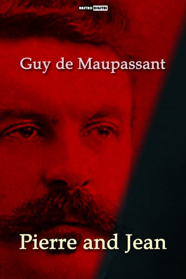 Pierre & Jean - Guy de Maupassant