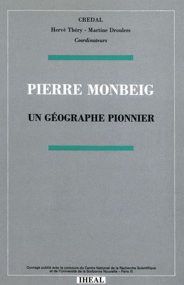 Pierre Monbeig, un géographe pionnier - Collectif