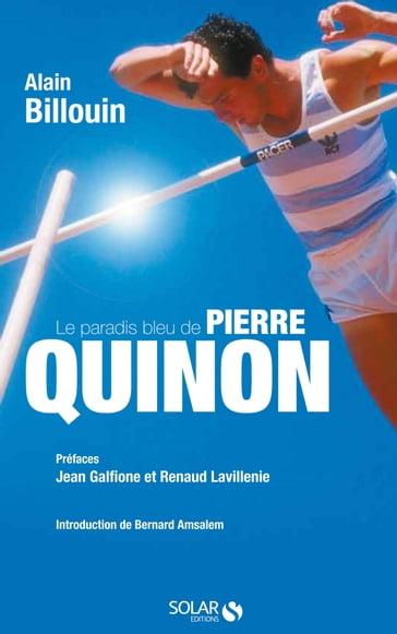 Pierre Quinon - Alain BILLOUIN - Jean Galfione - Renaud Lavillenie