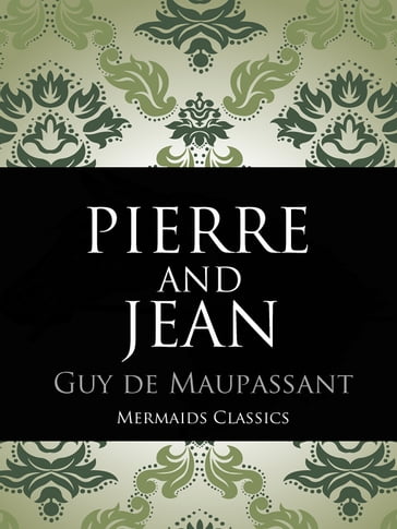 Pierre and Jean - Guy de Maupassant