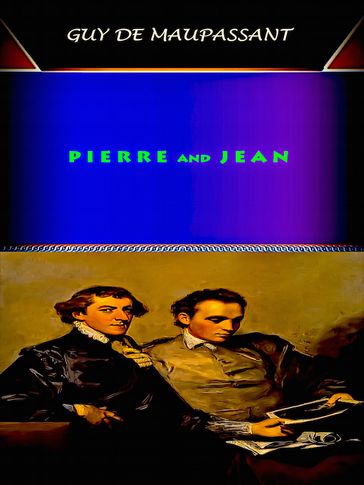 Pierre and Jean - Guy de Maupassant