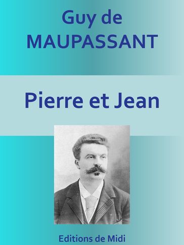 Pierre et Jean - Guy de Maupassant