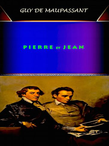 Pierre et Jean - Guy de Maupassant