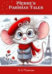 Pierre s Parisian Tales: A Collection of Enchanting Short Stories