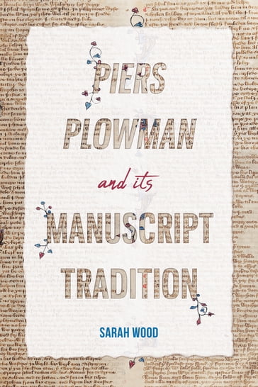 Piers Plowman and its Manuscript Tradition - Dr. Sarah Wood