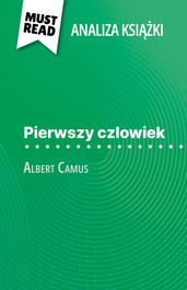 Pierwszy czlowiek ksika Albert Camus (Analiza ksiki)