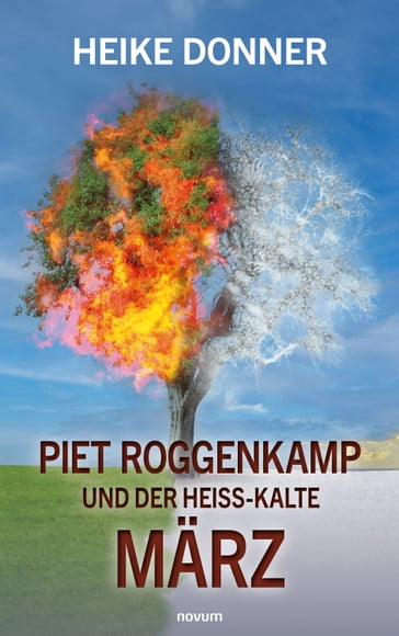 Piet Roggenkamp und der heiß-kalte März - Heike Donner
