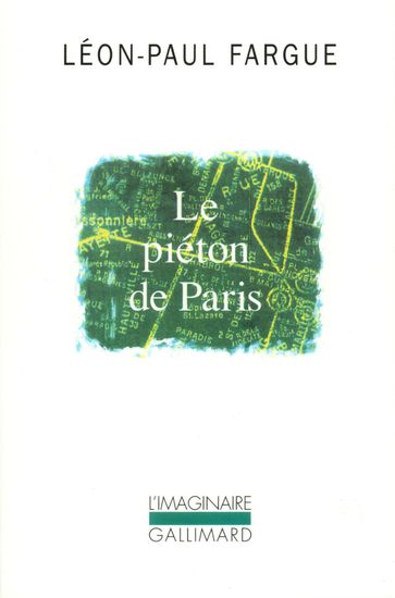 Le Piéton de Paris / D'après Paris - Léon-Paul Fargue