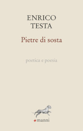 Pietre di sosta. Poetica e poesia