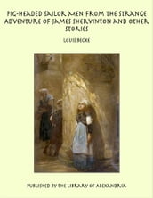 Pig-Headed Sailor Men From The Strange Adventure of James Shervinton and Other Stories