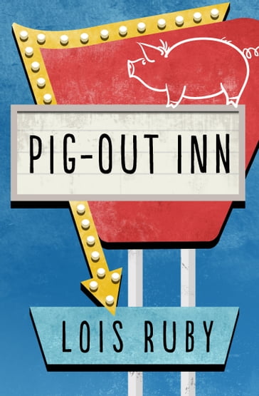 Pig-Out Inn - Lois Ruby