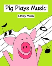 Pig Plays Music