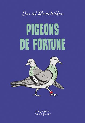 Pigeons de fortune - Daniel Marchildon