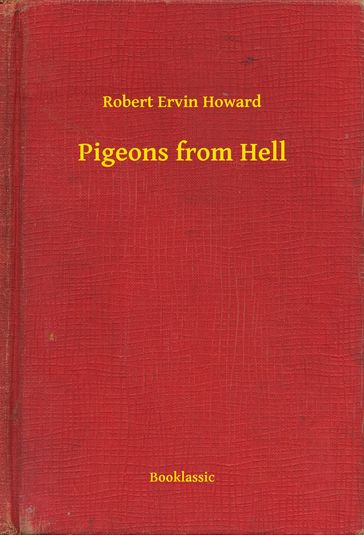 Pigeons from Hell - Robert Ervin Howard