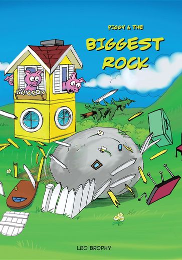 Piggy & The Biggest Rock - Leo Gerald Brophy