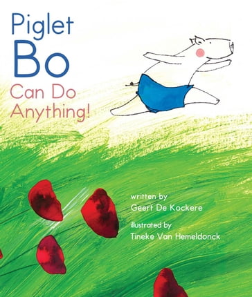 Piglet Bo Can Do Anything! - Geert De Kockere