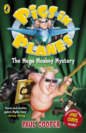 Pigs in Planes: The Mega Monkey Mystery - Paul Cooper