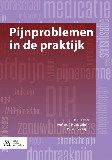 Pijnproblemen in de praktijk - C.P. van Wilgen - D. Keizer - M. van Wijhe