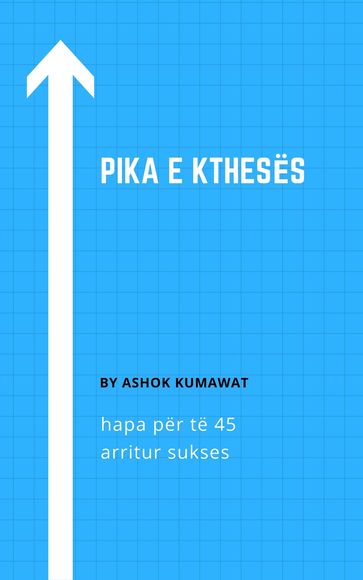 Pika e kthesës: 45 hapa për të arritur sukses - Ashok kumawat