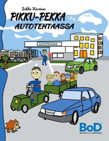 Pikku-Pekka autotehtaassa - Jukka Keranen