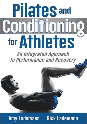 Pilates and Conditioning for Athletes - Amy Lademann - Rick Lademann