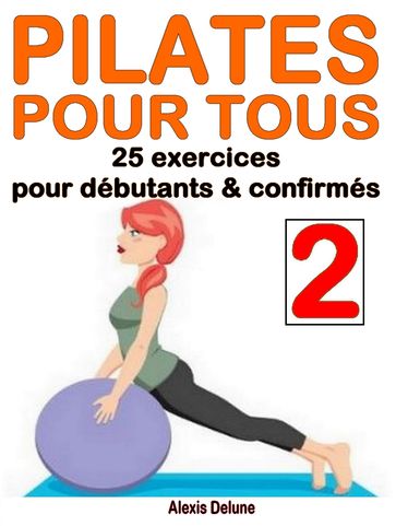 Pilates pour tous - Alexis Delune