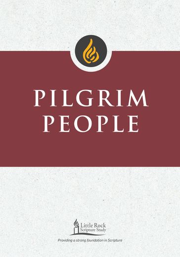 Pilgrim People - Clifford M. Yeary - Little Rock Scripture Study staff