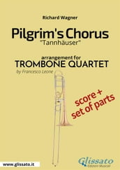 Pilgrim s Chorus - Trombone Quartet Score & Parts