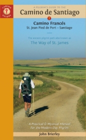 A Pilgrim s Guide to the Camino De Santiago