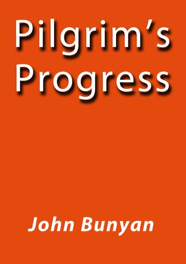 Pilgrim's progress - John Bunyan