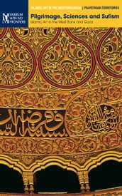Pilgrimage, Sciences and Sufism: Islamic Art in the West Bank and Gaza