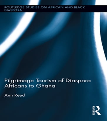 Pilgrimage Tourism of Diaspora Africans to Ghana - ANN REED