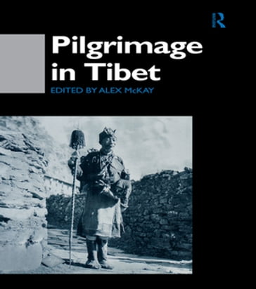 Pilgrimage in Tibet - Alex McKay