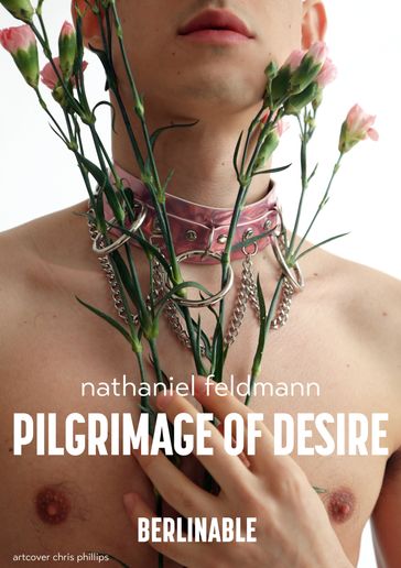 Pilgrimage of Desire - Nathaniel Feldmann