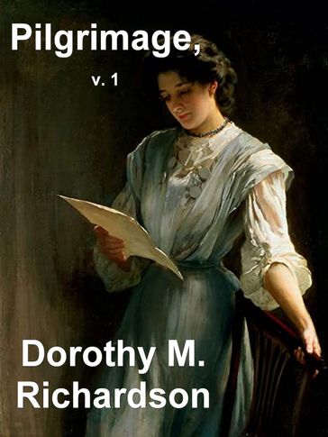 Pilgrimage v. 1 - Dorothy M. Richardson