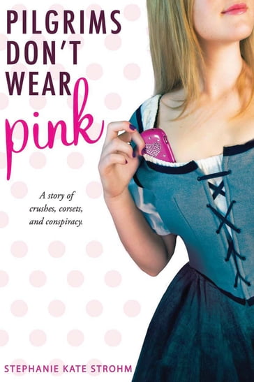 Pilgrims Don't Wear Pink - Stephanie Kate Strohm