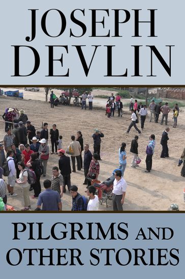 Pilgrims and Other Stories - Joseph Devlin