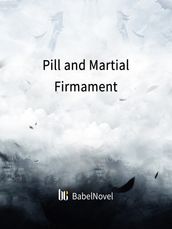 Pill and Martial Firmament