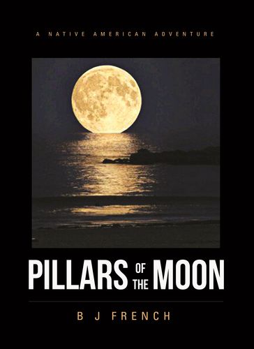 Pillars of the Moon - B.J. French