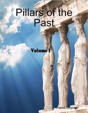 Pillars of the Past, Vol. I