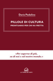 Pillole di cultura. Prontuario per chi ha fretta