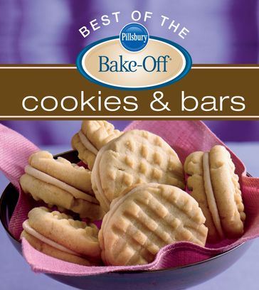 Pillsbury Best Of The Bake-Off Cookies And Bars - Pillsbury Editors