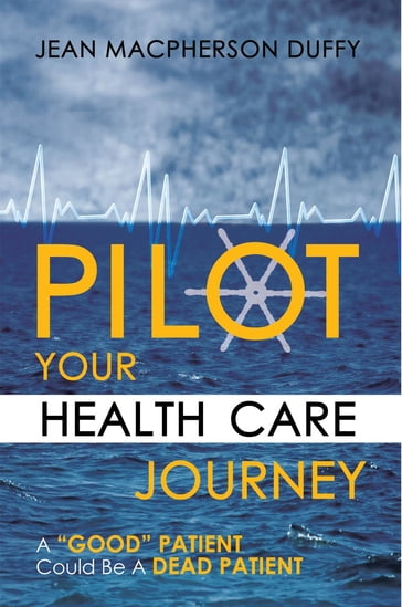 Pilot Your Health Care Journey - Jean Macpherson Duffy