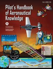 Pilot s Handbook of Aeronautical Knowledge (Federal Aviation Administration)