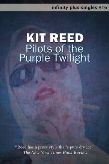 Pilots of the Purple Twilight - Kit Reed