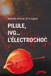 Pilule, IVG... l électrochoc