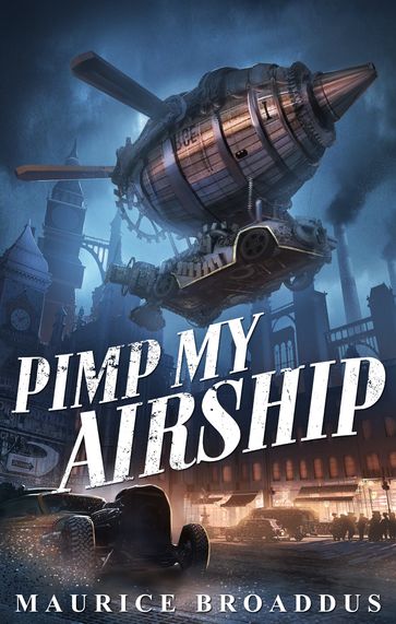 Pimp My Airship - Maurice Broaddus