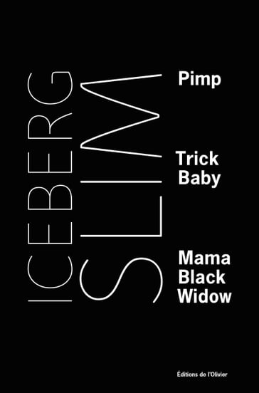 Pimp, Trick Baby, Mama Black Widow - Iceberg Slim - Jean-François Ménard