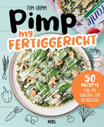 Pimp my Fertiggericht - Tom Grimm