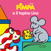 Pimpa e il topino Lino. Ediz. illustrata